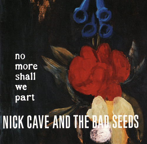 Nick Cave & The Bad Seeds: No More Shall We Part (2001)
